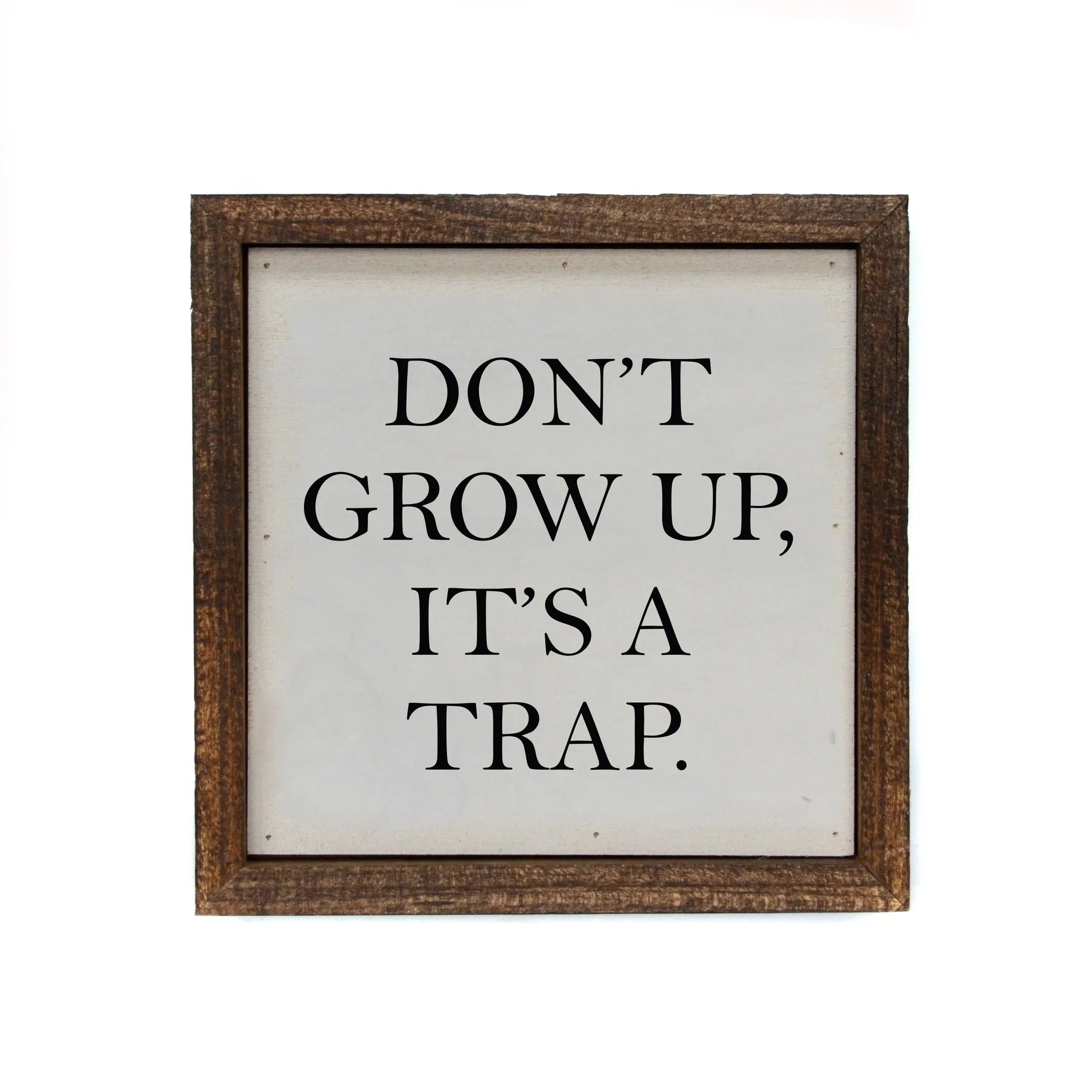Don’t grow up sign