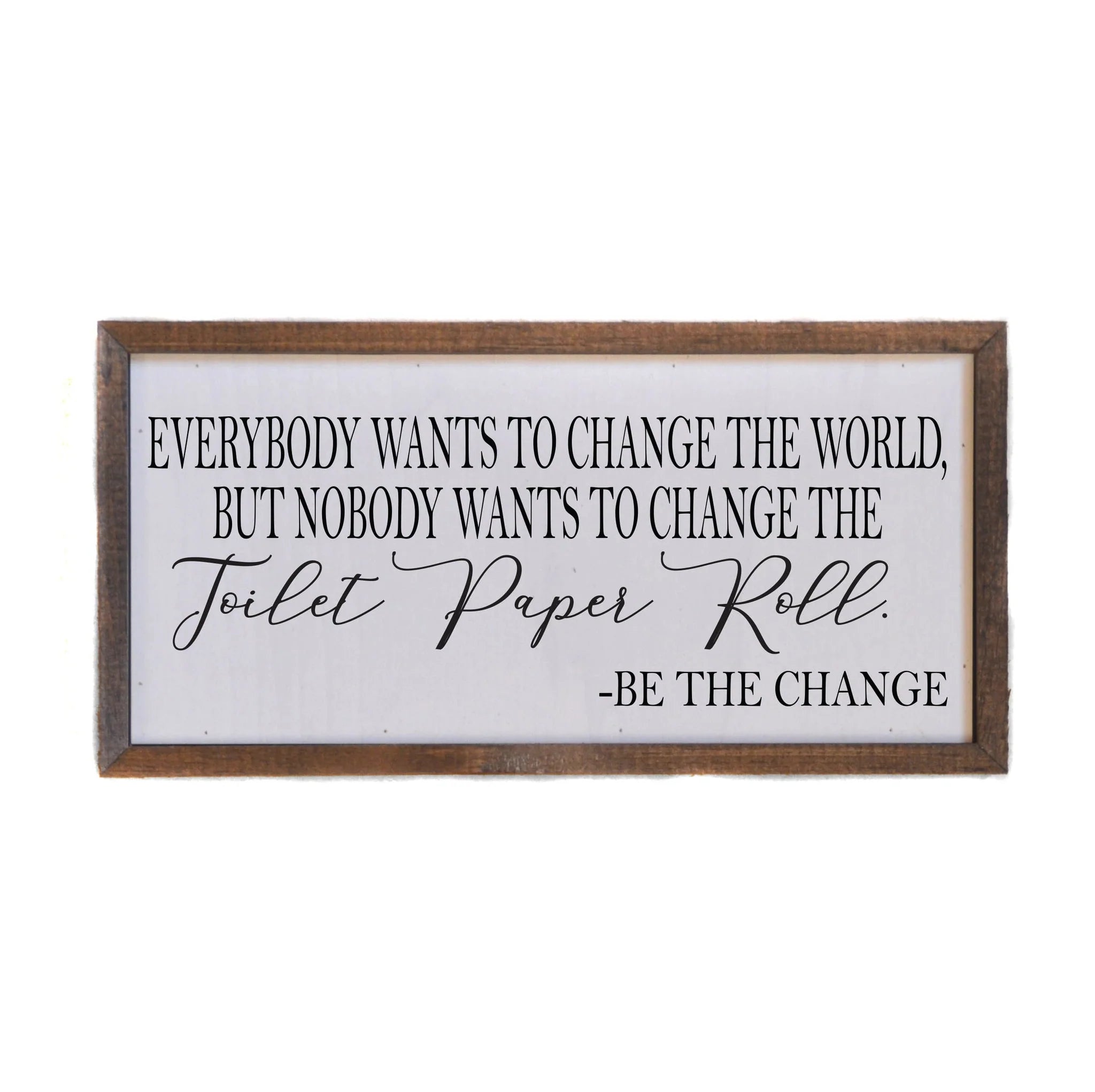 Everybody wants to change