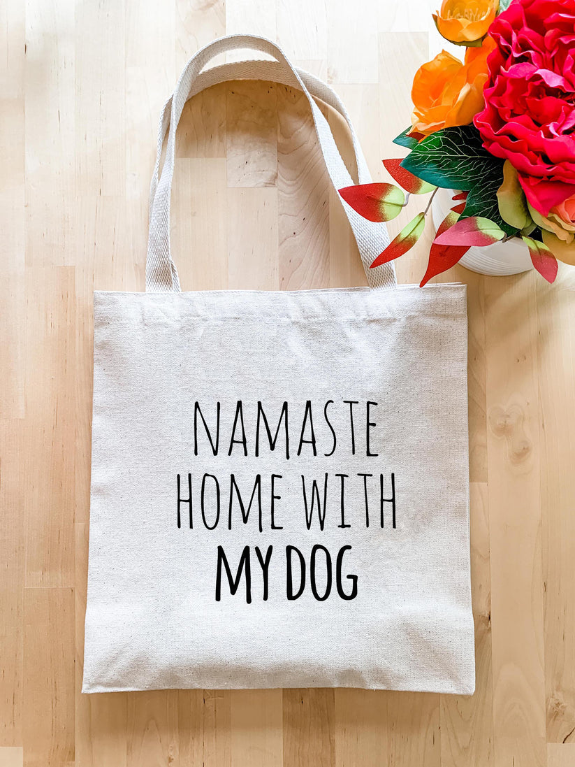 Tote Bag - Namaste Home With My Dog
