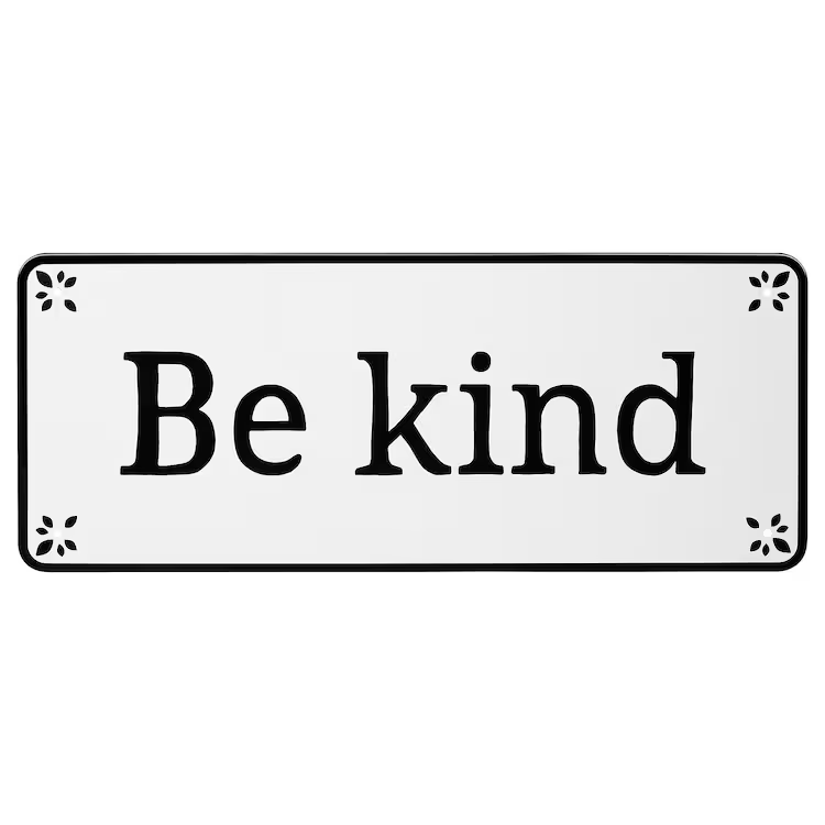 "Be kind" metal sign